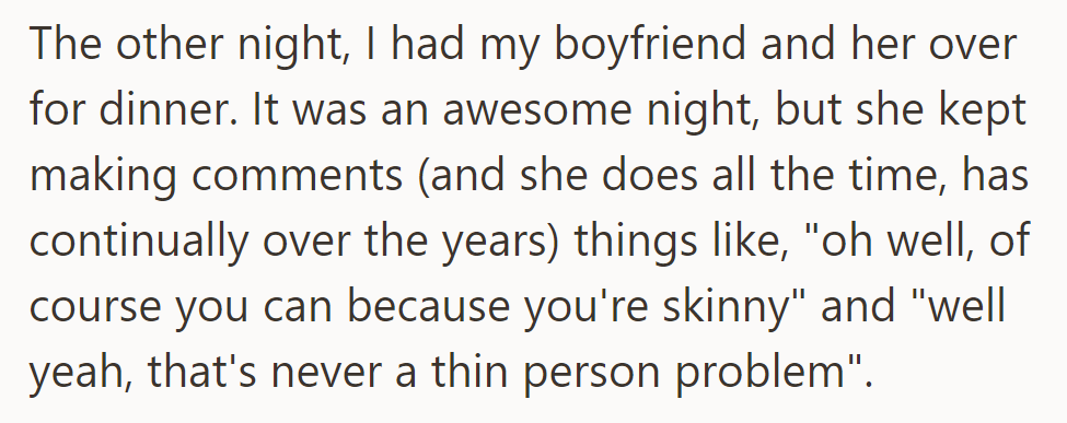 At dinner with her friend and boyfriend, constant weight-related remarks highlighted an ongoing friendship issue.