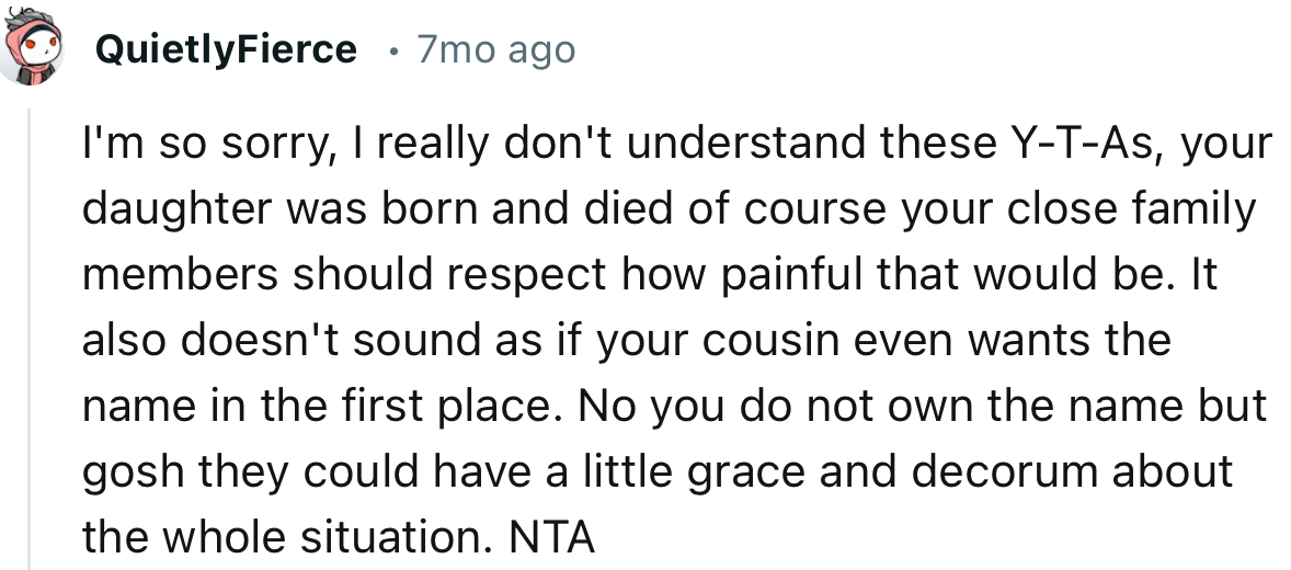 “No, you do not own the name, but gosh, they could have a little grace and decorum about the whole situation. NTA.”