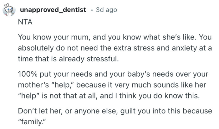 “You know your mum, and you know what she’s like. You absolutely do not need the extra stress and anxiety at a time that is already stressful.”