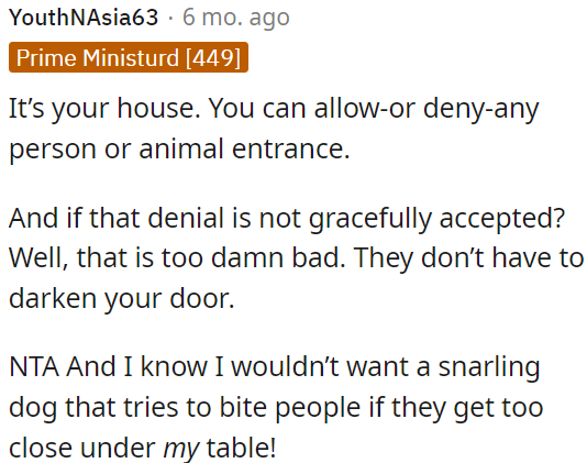 OP has the right to control who enters her home, and if someone doesn't accept her decision, it's their problem.