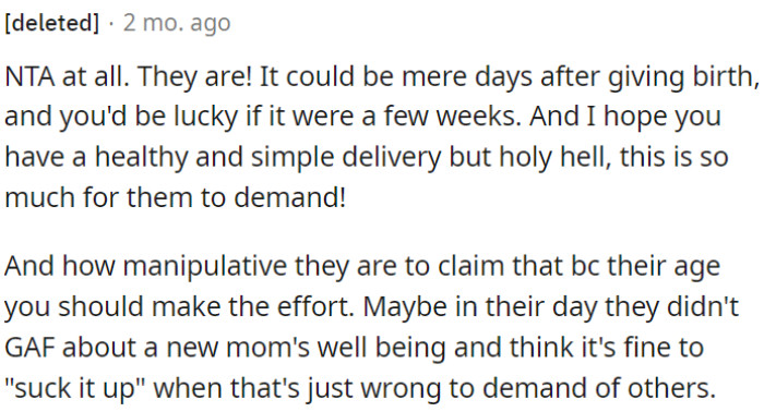 It doesn't matter if it's just days or a few weeks after giving birth; her demands are unreasonable.