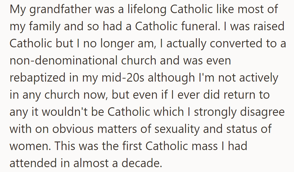 OP attended her grandfather's Catholic funeral despite differing beliefs. It was the first Catholic mass she had attended in a decade since converting.
