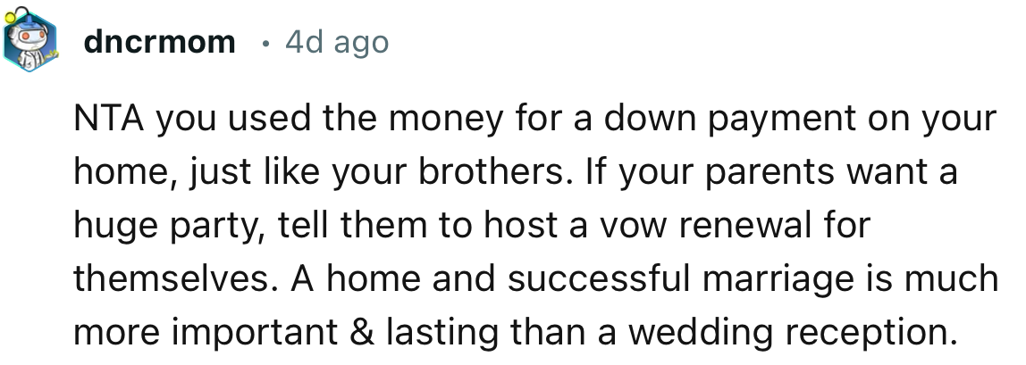 “A home and successful marriage is much more important and lasting than a wedding reception.”