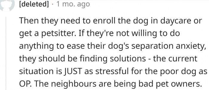 The neighbors are being bad pet owners.