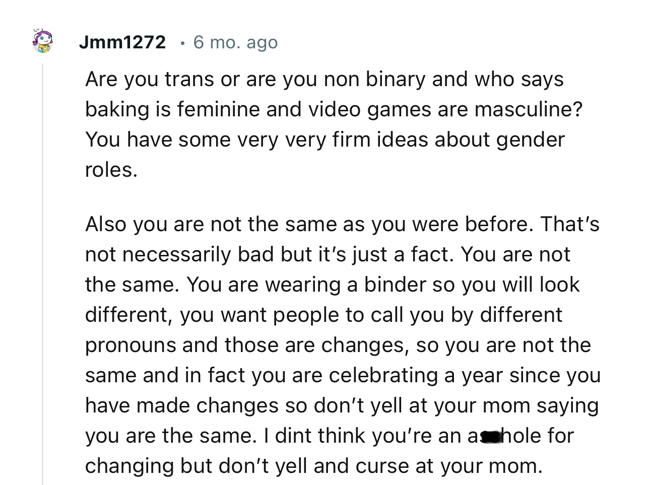 “Who says baking is feminine and video games are masculine? You have some very firm ideas about gender roles.”