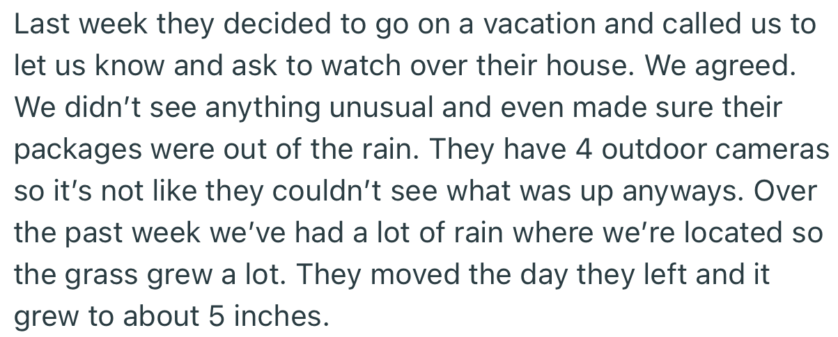 OP’s neighbors went on vacation and asked them to watch over their house