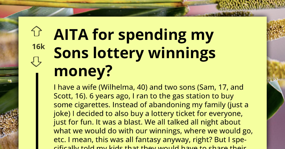 Dad Invests His Son’s Lottery Winnings, Then Claims Part Of The Profits