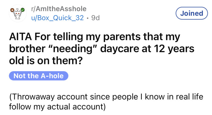 The OP asked if she's an a**hole for telling her parents that her brother needing daycare at 12 is on them.