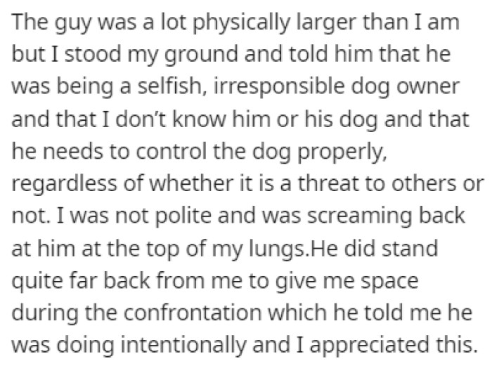 OP screamed back at him, telling him that he needed to control his dog properly