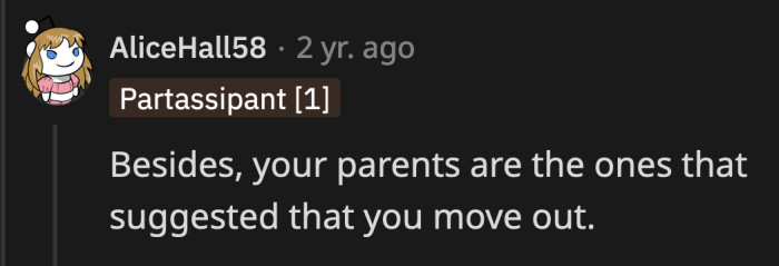 OP should take them up on their offer. They look like they can't wait to have him out of their house.