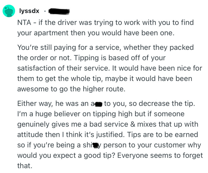 “Tips are to be earned so if you’re being a shi**ty person to your customer why would you expect a good tip?”