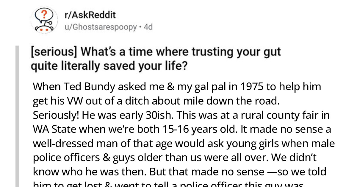 30 People Share Horrifying But Eye-Opening Stories About The Times Where Trusting Their Gut Feelings Quite Literally Saved Their Lives