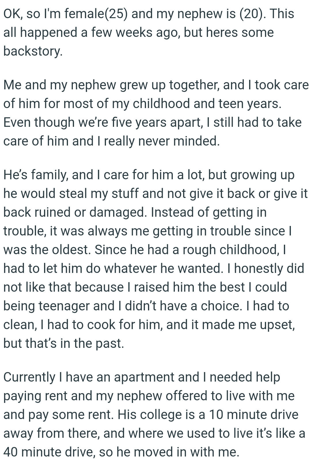 Growing up, he would steal OP's stuff and not give it back