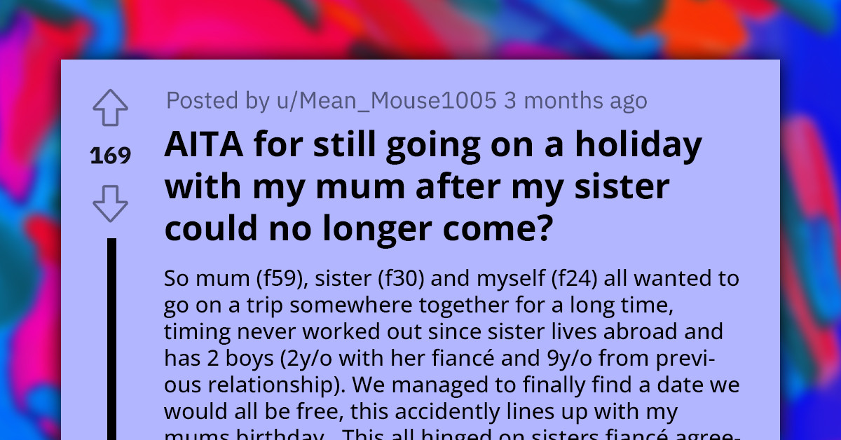 Upset Mom Cancels Participation in Family Vacation Due to Fiancé's Childcare Refusal, Upset That Her Mom and Sister Are Still Going