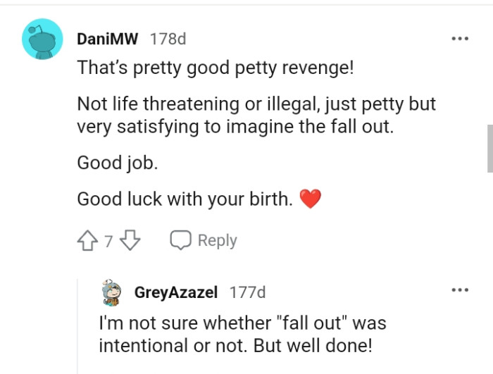 This Redditor wishes the OP luck with her birth and commends her for her clever petty revenge