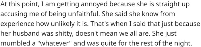 OP felt that Jane was projecting her own experiences onto him and was annoyed when she continued to accuse him of being unfaithful.