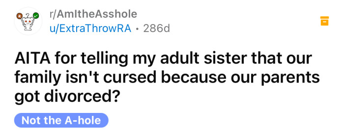 The OP asked if she's an a**hole for telling her sister their family isn't cursed.