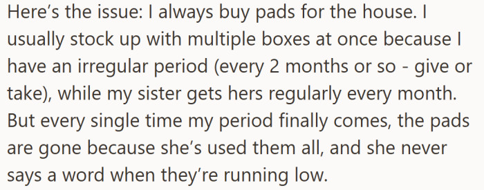 Despite buying multiple boxes herself, her sister uses them all and never mentions when supplies run low.