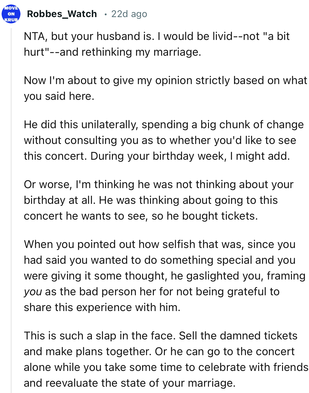 “This is such a slap in the face. Sell the damned tickets and make plans together. Or he can go to the concert alone.”