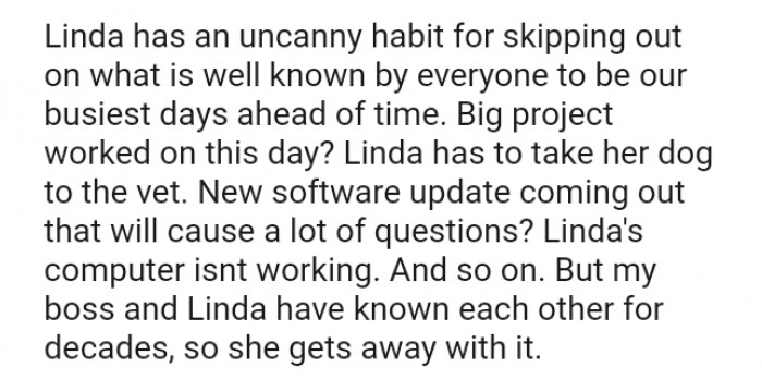 Linda skips work on the busiest days