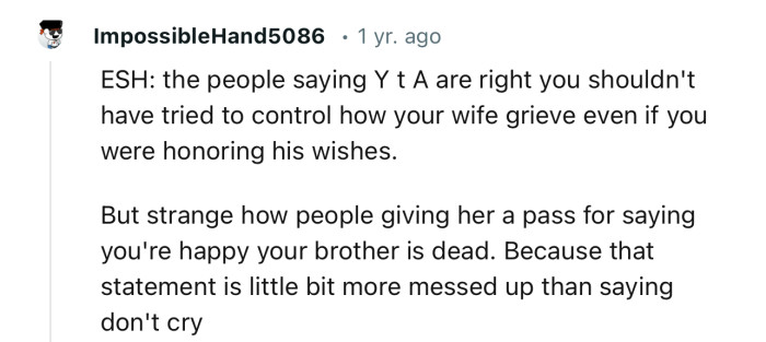 “You Shouldn't Have Tried to Control How Your Wife Grieves Even If You Were Honoring His Wishes.”