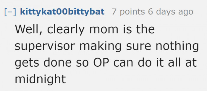 It's hard to live in a household with a mom like that.