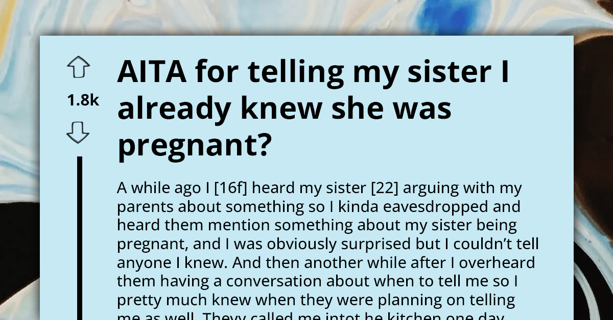 Teen Accused Of 'Ruining the Moment' After Revealing She Knew About Her Older Sister's Planned Surprise