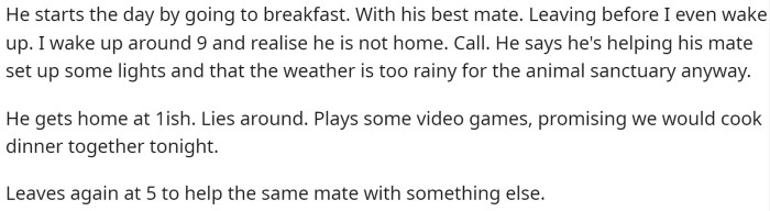She says that he left early in the morning and didn't say anything, even though they were supposed to have plans.