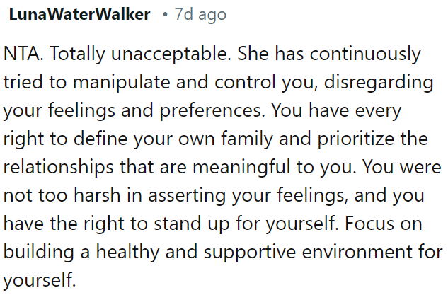 She's been manipulating and controlling OP, ignoring her feelings.