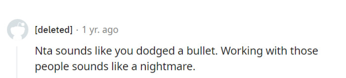 It's clear she dodged a bullet by leaving that job. Working with those people seems like a real-life nightmare, and she's better off without it.