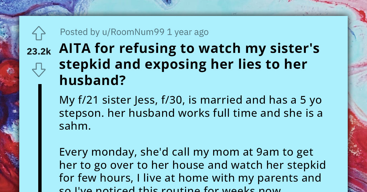 Lady Refuses To Watch Her Sister's Stepkid And Exposes Her Lies To Her Husband, Gets Accused Of Splitting The Family
