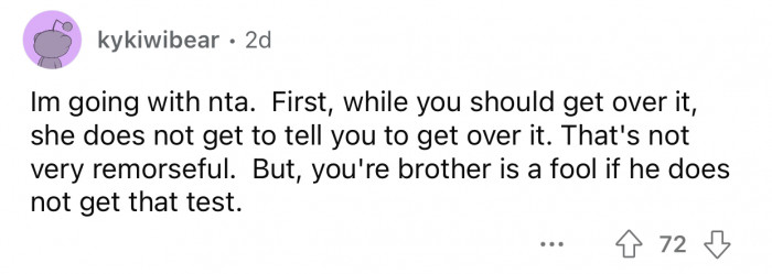 The brother would be foolish not to get that test.