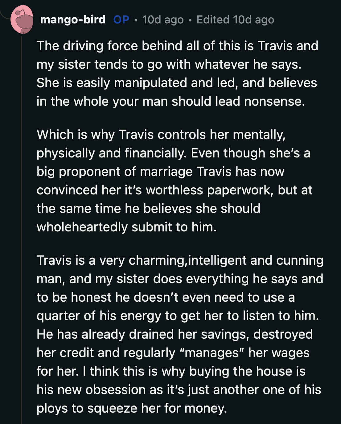 The dynamic between Travis and her sister should make the decision easier for OP. It's all but certain that Travis will run with the money he makes from selling every asset he can get his hands on.
