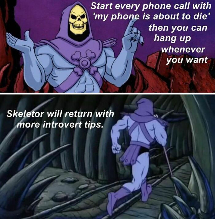 2. The Skeletor will certainly return with more introvert tips