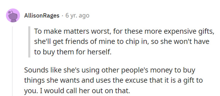 Seems like she's turning gift-giving into a financial adventure, and it's time to unmask her intentions politely but firmly.