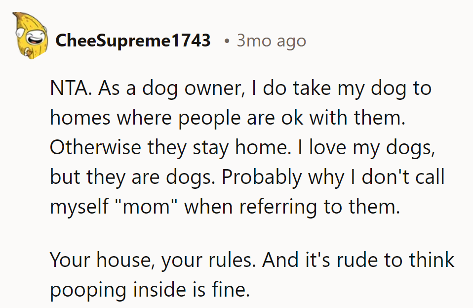 NTA. As a dog owner, he respects boundaries—dogs stay home if not welcome. Indoor pooping? Rude.