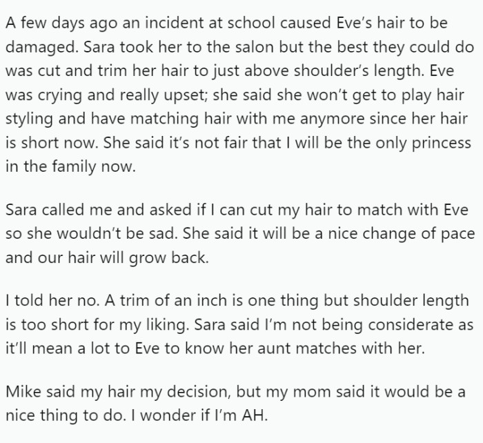 OP and Eve, who both have long, blonde hair, bonded over styling their hair together, something Sara couldn't do due to her short hair. However, after an incident at school damaged Eve's hair, it had to be cut short, causing Eve distress.