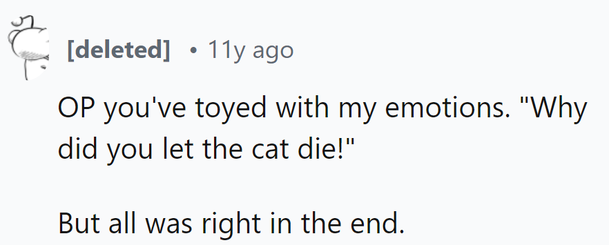 Ah, the emotional rollercoaster of cat dramas! But thankfully, it's all purr-fect now.