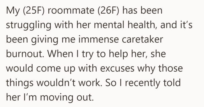 She frames the situation as exhaustion, not resentment. The move comes after trying to help and running out of emotional room.