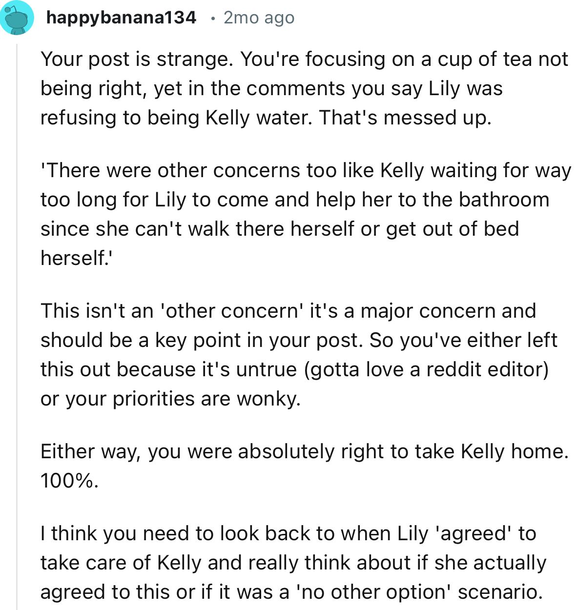 “I think you need to look back to when Lily 'agreed' to take care of Kelly and really think about if she actually agreed to this or if it was a 'no other option' scenario.”