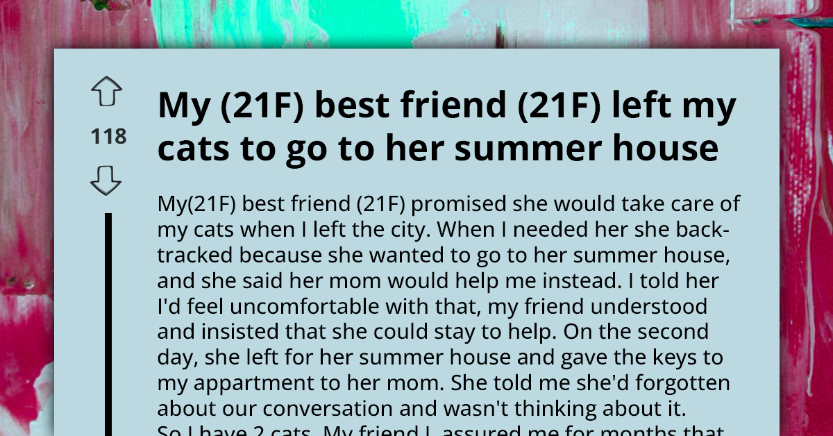 GPT
Redditor's Best Friend Promises to Care for Cats and Leaves Them Alone to Go on Vacation, Wonders Why She's Mad