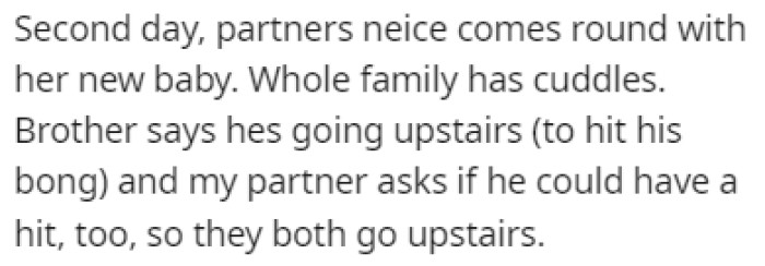 The next day, OP went upstairs with his brother to hit his bong
