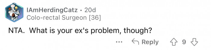 The ex totally overreacted to the situation.