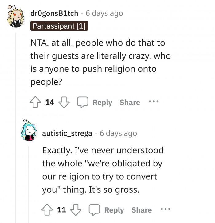 8. Religion is not something that should be forced. It's the willingness to follow and obey on your own.