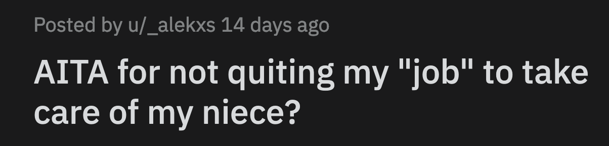 OP refused. She reminded her sister that she was headed to college after a year and that her plate was already full with her job.