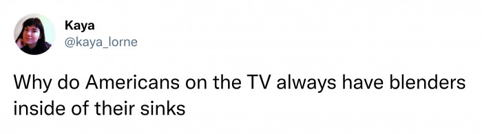12. She's talking about the garbage disposal system.