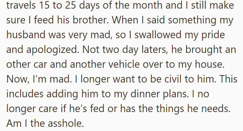 She stopped caring for her husband's brother after he kept bringing more belongings to her house, prompting her to question her actions.