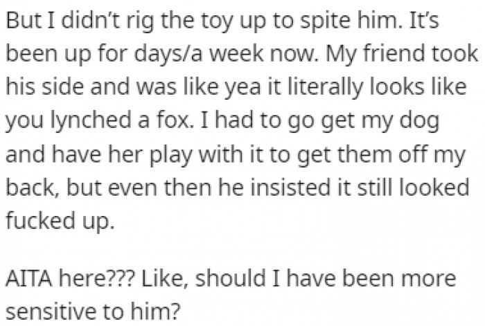 OP made it clear that this wasn't done intentionally, but they were offended by the sight of a stuffed animal hanging from a tree