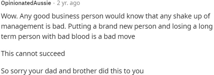 It's unfortunate that OP's father and brother made this choice