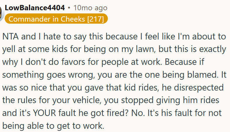 He disrespected the rules for OP's vehicle.